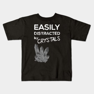 easily distracted by crystals Kids T-Shirt